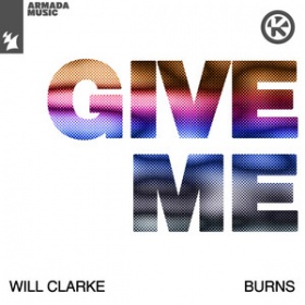 WILL CLARKE & BURNS - GIVE ME
